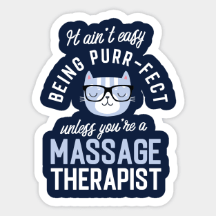 Massage Therapist Cat Lover Gifts - It ain't easy being Purr Fect Sticker